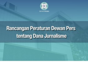 Rancangan Peraturan Dewan Pers tentang Dana Jurnalisme