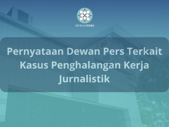 Pernyataan Dewan Pers Terkait Kasus Penghalangan Kerja Jurnalistik